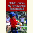30 Life Lessons My Boys Learned From Baseball