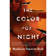 Book Excerpt: Madison Smartt Bell's The Color of Night