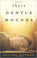 These Gentle Wounds