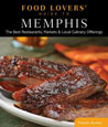 Food Lovers' Guide to Memphis: The Best Restaurants, Markets & Local Culinary Offerings