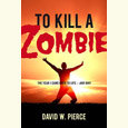 To Kill a Zombie: The Year I Came Back to Life – And Why