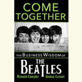 Come Together: The Business Wisdom of The Beatles