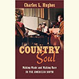 Country Soul—Making Music and Making Race in the American South