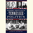 The Hidden History of Tennessee Politics