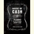 House of Cash: The Legacies of my Father, Johnny Cash