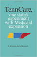 TennCare: One State’s Experiment with Medicaid Expansion