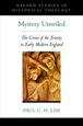 Mystery Unveiled: The Crisis of the Trinity In Early Modern England