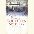 Onward Southern Soldiers: Religion and the Army of Tennessee in the Civil War