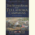 The Stones River and Tullahoma Campaigns: This Army Does Not Retreat