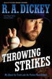 Throwing Strikes: My Quest for Truth and the Perfect Knuckleball