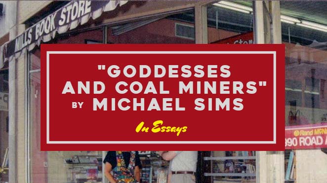 Goddesses and Coal Miners